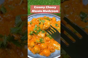 Creamy Cheesy Masala Mushroom | Easy & Quick Recipe #shorts