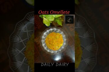 Oats Omellete #shortfeed #shortsvideo #easy #trending #diet #weightloss #healthy @Dailydairy10