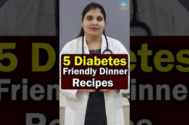5 Delicious Diabetes-Friendly Dinner Ideas in Telugu || Dr. Deepthi Kareti