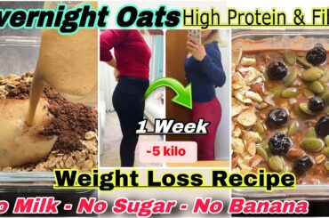 Overnight Oats - Lose 5 kgs In 1 Week - How to Make Oats Recipes for Weight Loss. Overnight Oats
