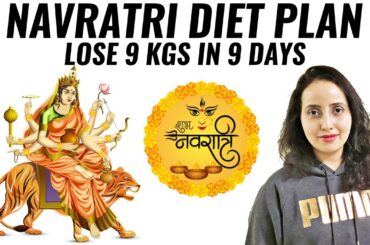 Navratri Diet Plan For Weight Loss To Lose 9Kg In 9 Days