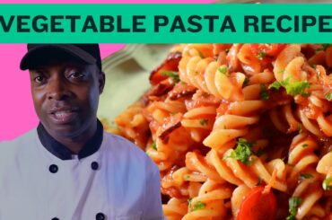 Easy & Tasty Vegetable Pasta Recipe for a Healthy Dinner