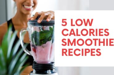 Shed Pounds Fast With 5 Power Low Calories Smoothie Recipes