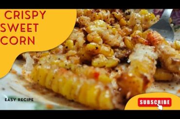 CRISPY SWEET CORN RECIPE....easy snacks, healthy snack