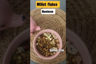 Millet flakes Namkeen recipe||Healthy evening snack||Millet chivda namkeen #shortfeed #shorts#millet