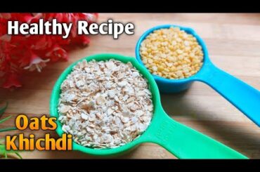 Healthy Oats Khichdi /Healthy Recipe / Cook With Bijaya & Vlogs