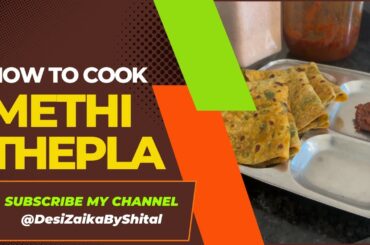 Methi Thepla | Healthy Breakfast Recipe| @DesiZaikabyShital-k9b  #desizaikabyshital #methithepla
