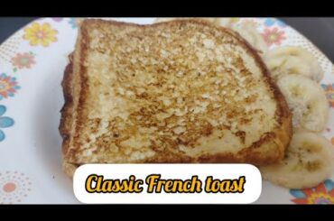 Classic French toast | easy and simple bread recipe | Authentic French cuisine |Healthy breakfast