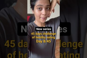 45 days of eating healthy meals | Day 8/45 | Somya Luhadia #healthcoach #nutritionist #shorts