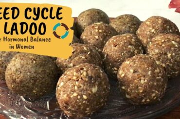 Seeds Cycle Summer Ladoo Recipes | Best Natural Remedy for Hormonal Balance & Weight loss in Women