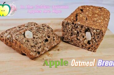 [059] Healthy Apple Oatmeal Bread Recipe | Simple & Delicious