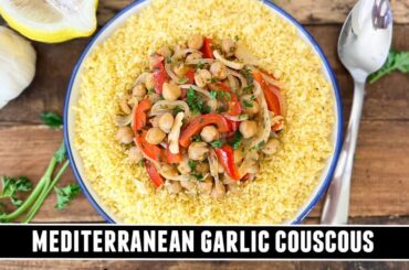 Mediterranean Garlic Couscous | HEALTHY & Delicious 20 Minute Recipe