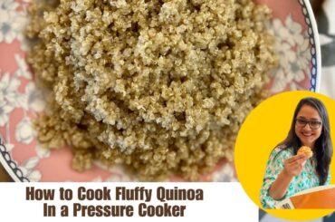 How to Cook Fluffy Quinoa In Pressure Cooker | Healthy Recipes | High Protein | by Archana's Kitchen