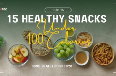 15 Healthy Snacks Under 100 Calories