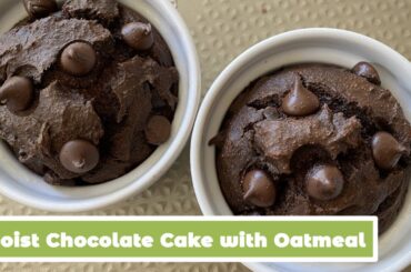 Moist Chocolate Cake made with Oatmeal | MyHealthyDish
