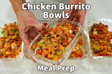 Chicken Burrito Bowls Meal Prep | Episode 10