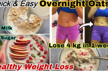 Easy Overnight Oats for Weight Loss. | Lose 4 Kg in a 1 Week- Overnight Oats Recipe for Weight Loss.