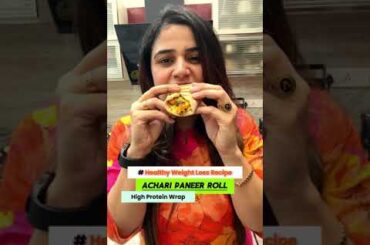 Achari Paneer Roll | Healthy Weight Loss Recipe | High Protein Wrap