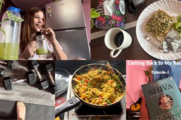 Getting Back to My Routine: Ep 1 - Healthy Recipes & Habits