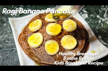 Ragi Banana Pancakes| Instant Healthy Breakfast Recipe For Kids| Eggless Finger Millet Flour Pancake