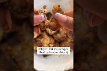 Fat loss recipes:Easy & healthy banana chips #nutritionistapproved #healthybananachips #healthysnack