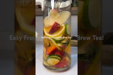 Easy Fruit Infused Cold Brew Tea! #tea #healthydrink #healthy  #healthyrecipes #healthylifestyle