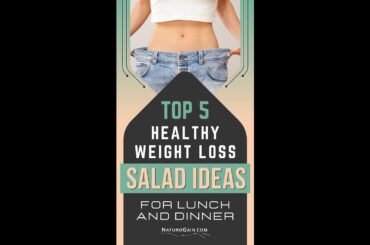 Top 5 Healthy Weight Loss Salad Ideas for Lunch and Dinner