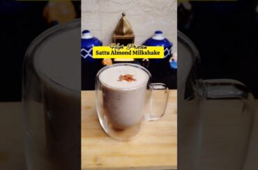 Healthy Sattu Almond Milkshake | Protein Shake #shorts #recipe #healthy #drink #shake #milkshake