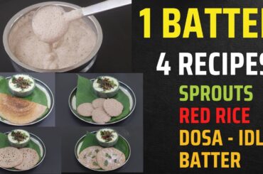 Sprouts Dosa Idli Batter - 4 Healthy Breakfast Recipes - 4 in 1 Multipurpose Idli Dosa Batter Recipe