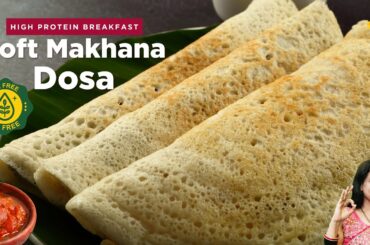 Soft Makhana Dosa | High Protein Breakfast | Healthy Recipes | Makhana Recipes