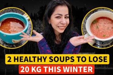 2 Healthy Soups to Lose Weight Fast this Winters | Soup Recipes for Dinner | Fat to Fab