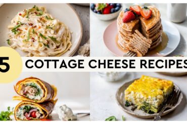 COTTAGE CHEESE RECIPES | easy, healthy protein-packed!