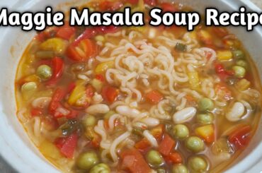 Maggie Masala Soup Recipe | healthy snacks recipes | Easy Snacks to make at home #eveningsnacks