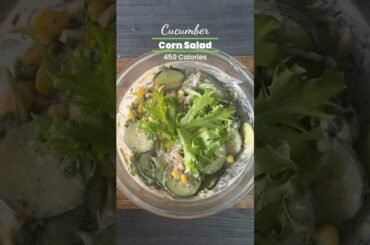 Healthy Weight Loss Salad | Low Calorie Cucumber Corn Salad #weightloss #shorts #healthyrecipes #gym