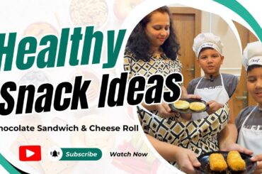 Healthy Snack Ideas | Chocolate Sandwich & Cheese Roll with Bread | Mom and Manav