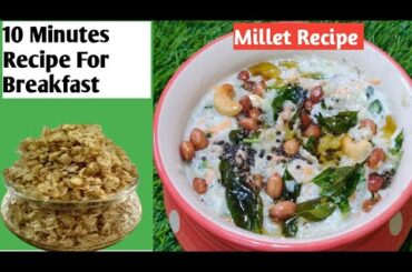 10 Minutes Recipe For Breakfast  | Overnight Millets | Fast Weightloss Millet Recipe