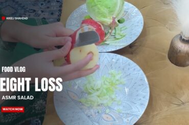 ASMR Making Salad for Weight Loss || Weight loss Salad Ideas || Diet plan || @Areejshahzad95