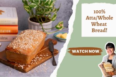 The softest 100% Atta Bread! Whole Wheat Bread at home!