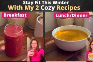 2 Healthy Winter Recipes | Beetroot & Carrot Smoothie + Creamy Soup | No Dairy | Weight Loss & Detox