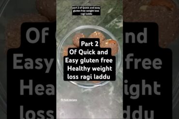 Part 2 of Quick and easy gluten free healthy weight loss ragi laddu#cooking
