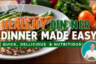 Fast & Flavorful: Healthy Dinner Ideas You’ll Crave