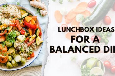 Healthy Lunch Box Ideas for a Balanced Diet | Quick & Easy Recipes for Work & School”