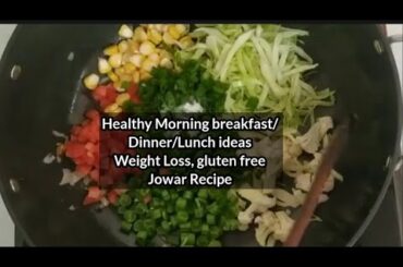 Instant Healthy Tiffin Morning Breakfast/ Dinner/Snacks for kids/Weight lossgluten free jowar recipe