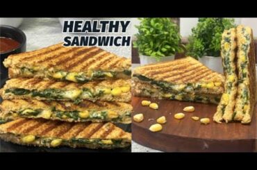 Healthy Grilled Sandwich | Quick & Easy Spinach Corn Sandwich Recipe