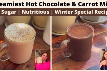 Healthy Low Calorie Hot Chocolate & Carrot Milk Recipe | Sugar Free | Winter Drinks for Weight Loss