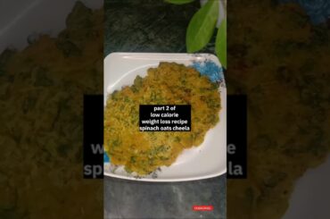 Low calorie weight loss recipe spinach oats cheela