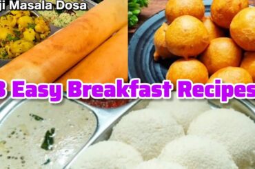 3 Easy Breakfast Recipes| South Indian Breakfast Recipes