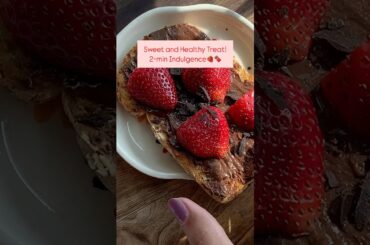 2-Min Recipe! Indulgent Chocolate Peanut Butter Toast with Strawberries #vegan  #easyrecipe #foodie
