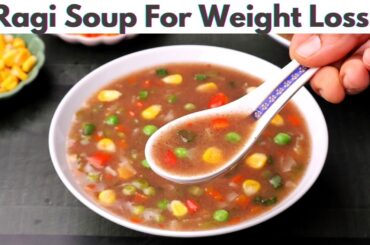 Ragi Soup Recipe | Healthy Ragi Soup For Dinner | Ragi Recipes For Weight Loss