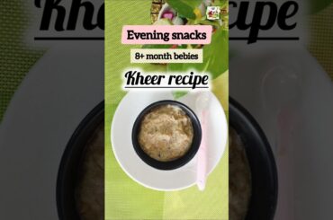 8+ month baby healthy breakfast recipe | 8M to 3Y baby | kheer recipe for baby #shorts #babyfood